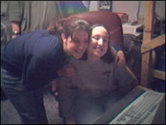 Jen and Erin strike a pose for the Web Cam!